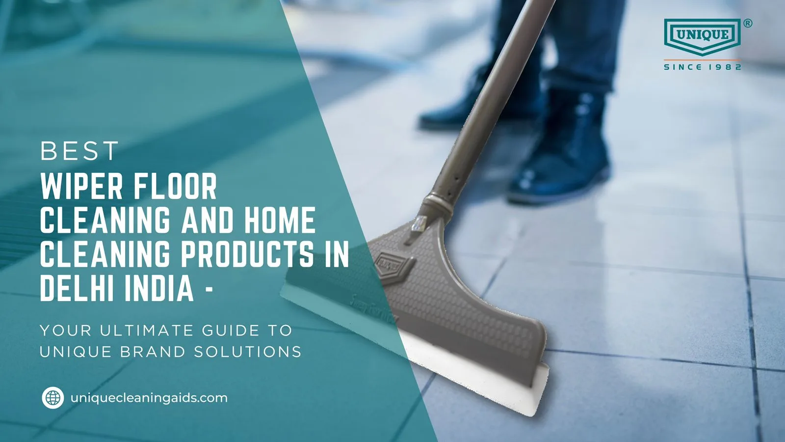 Best Wiper Floor Cleaning and Home Cleaning Products in Delhi India - Your Ultimate Guide to Unique Brand Solutions